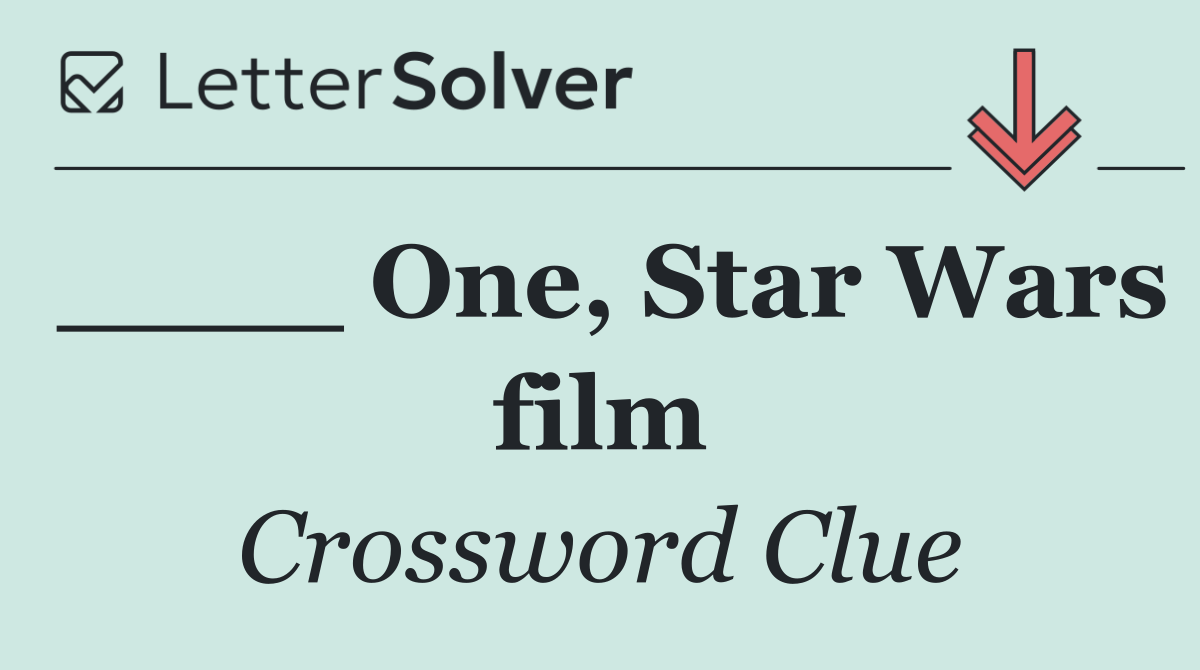 ____ One, Star Wars film