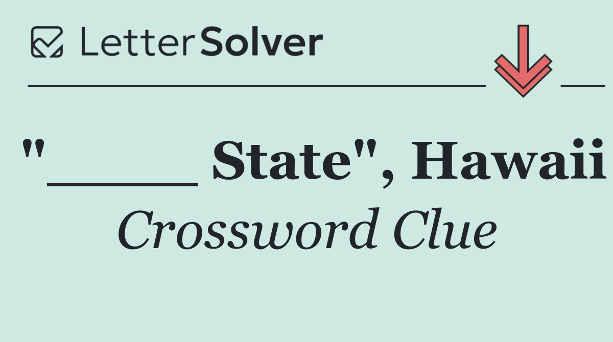 "____ State", Hawaii