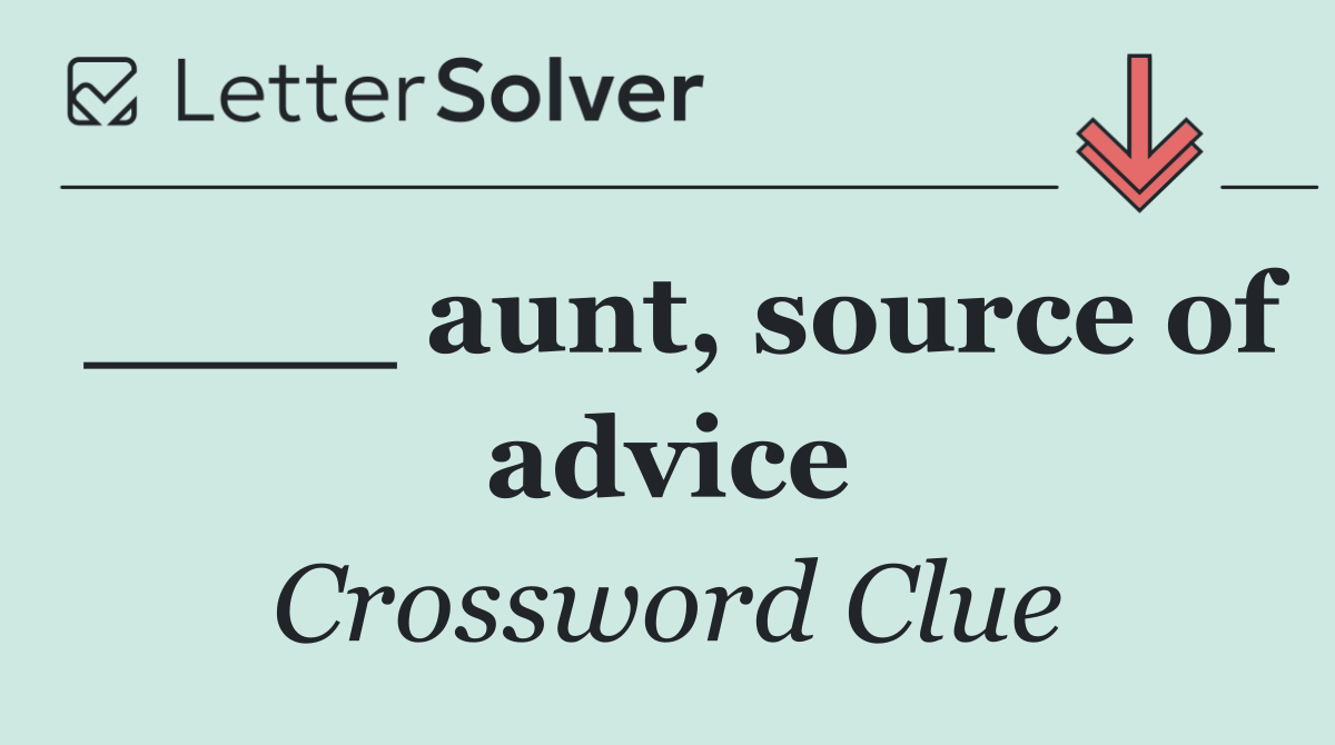 ____ aunt, source of advice