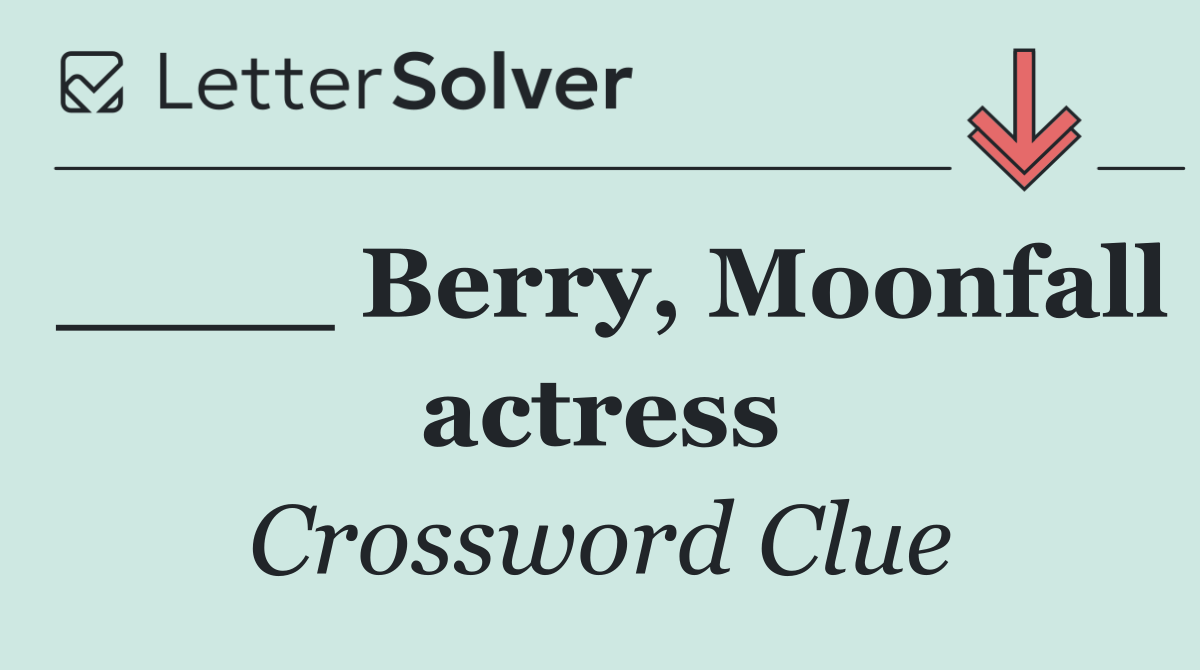 ____ Berry, Moonfall actress