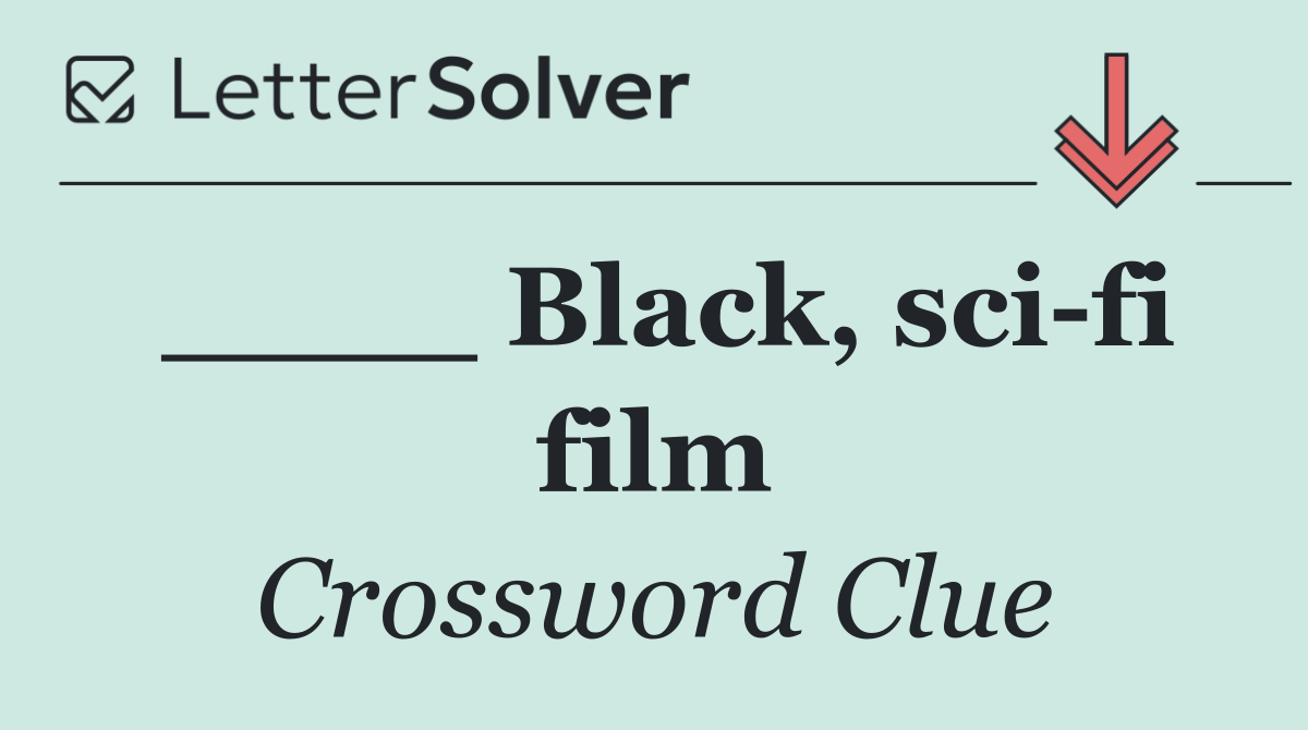 ____ Black, sci fi film