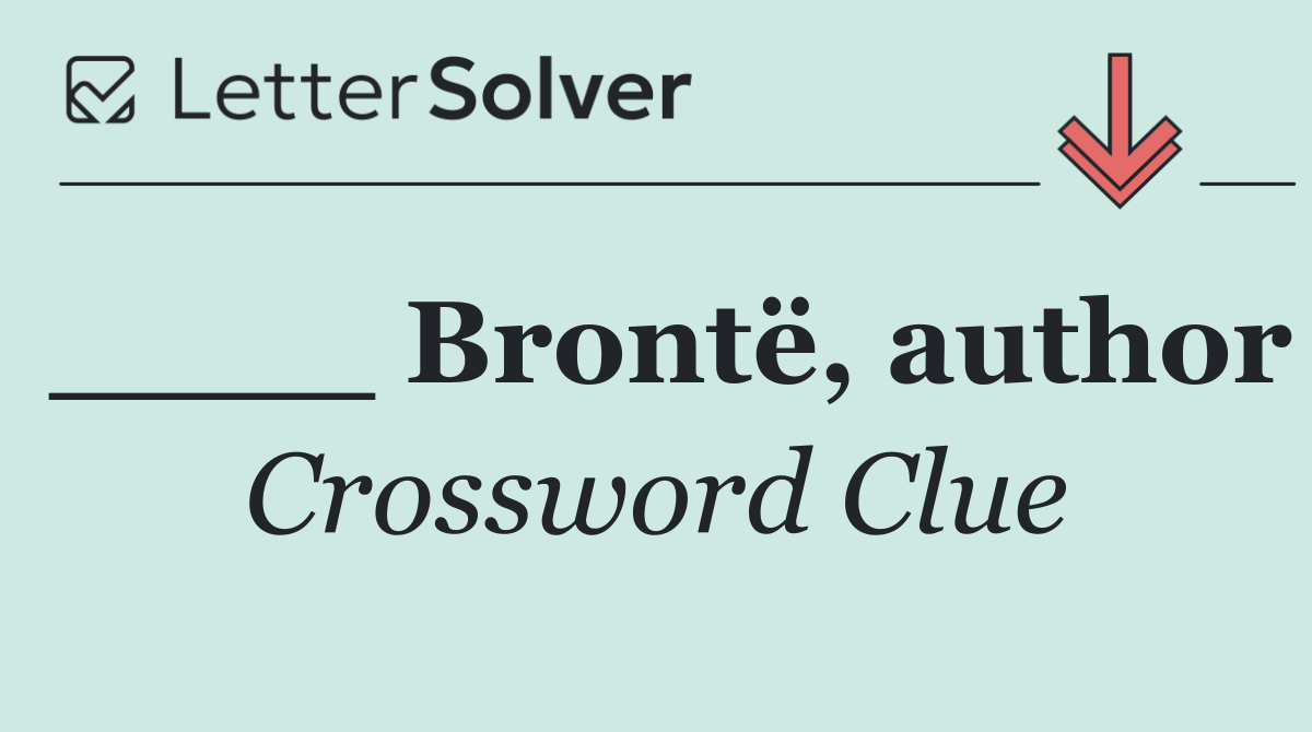 ____ Brontë, author