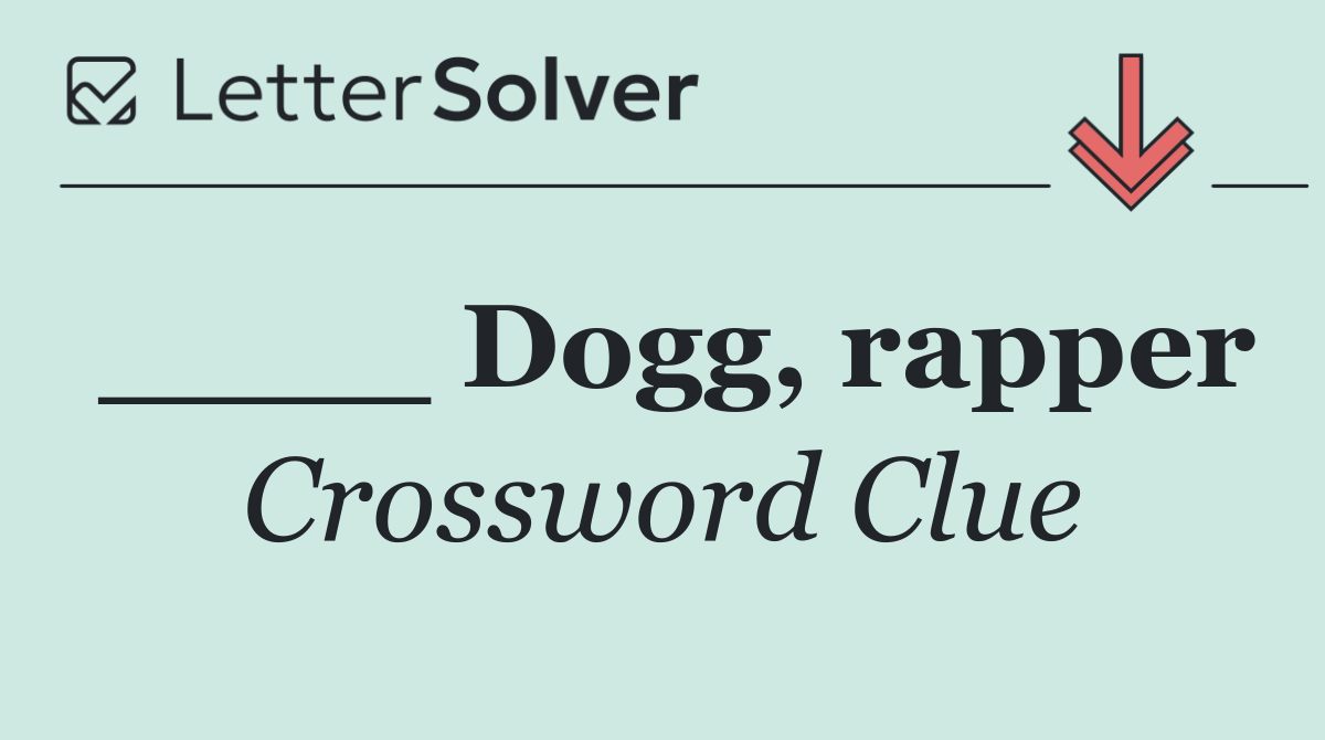 ____ Dogg, rapper