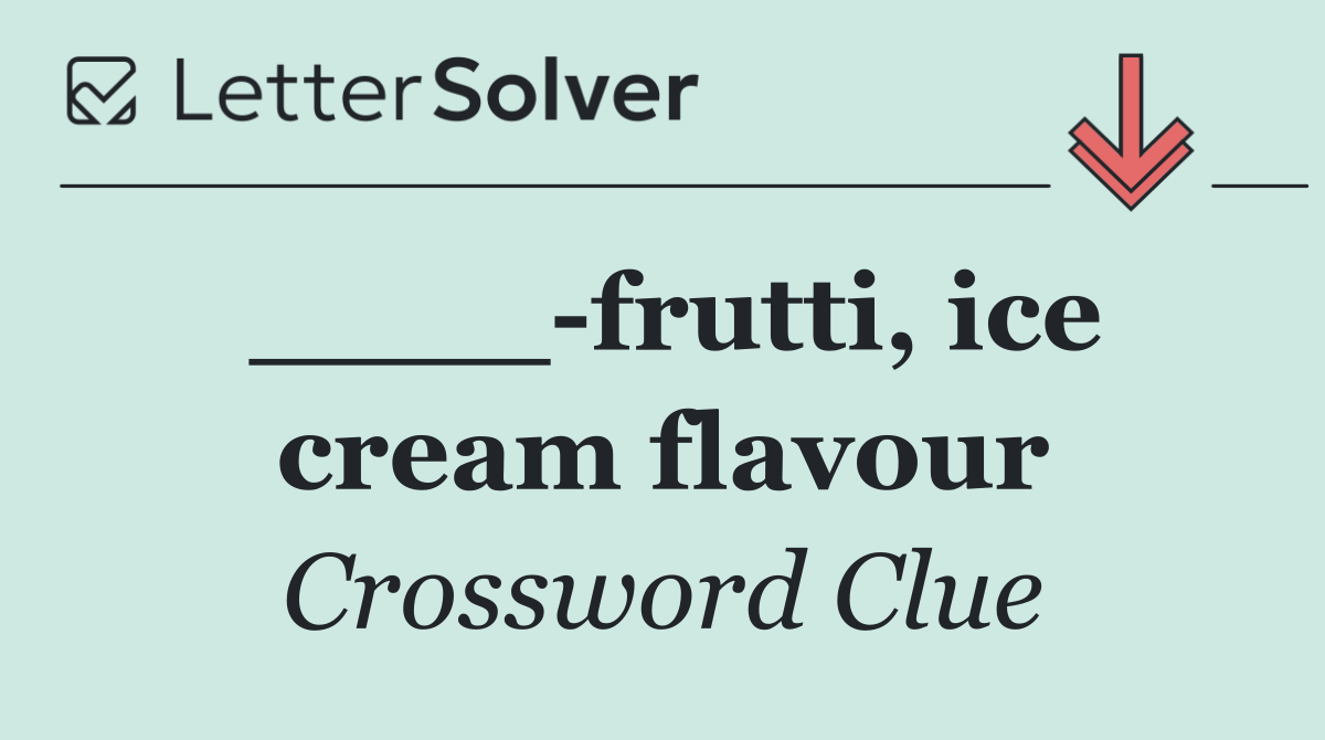 ____ frutti, ice cream flavour