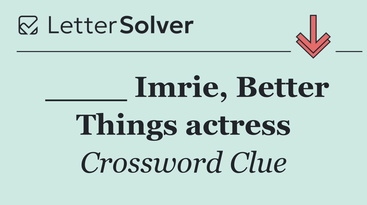 ____ Imrie, Better Things actress