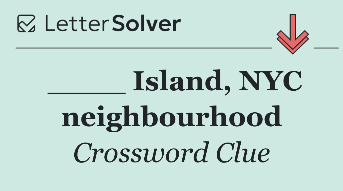 ____ Island, NYC neighbourhood