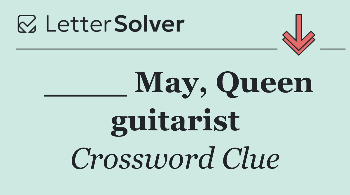 ____ May, Queen guitarist