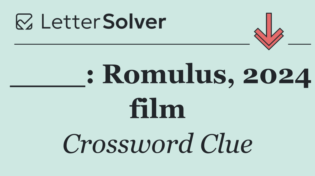 ____: Romulus, 2024 film