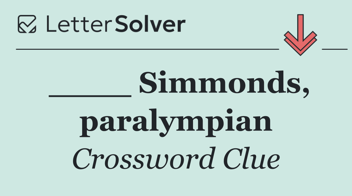 ____ Simmonds, paralympian