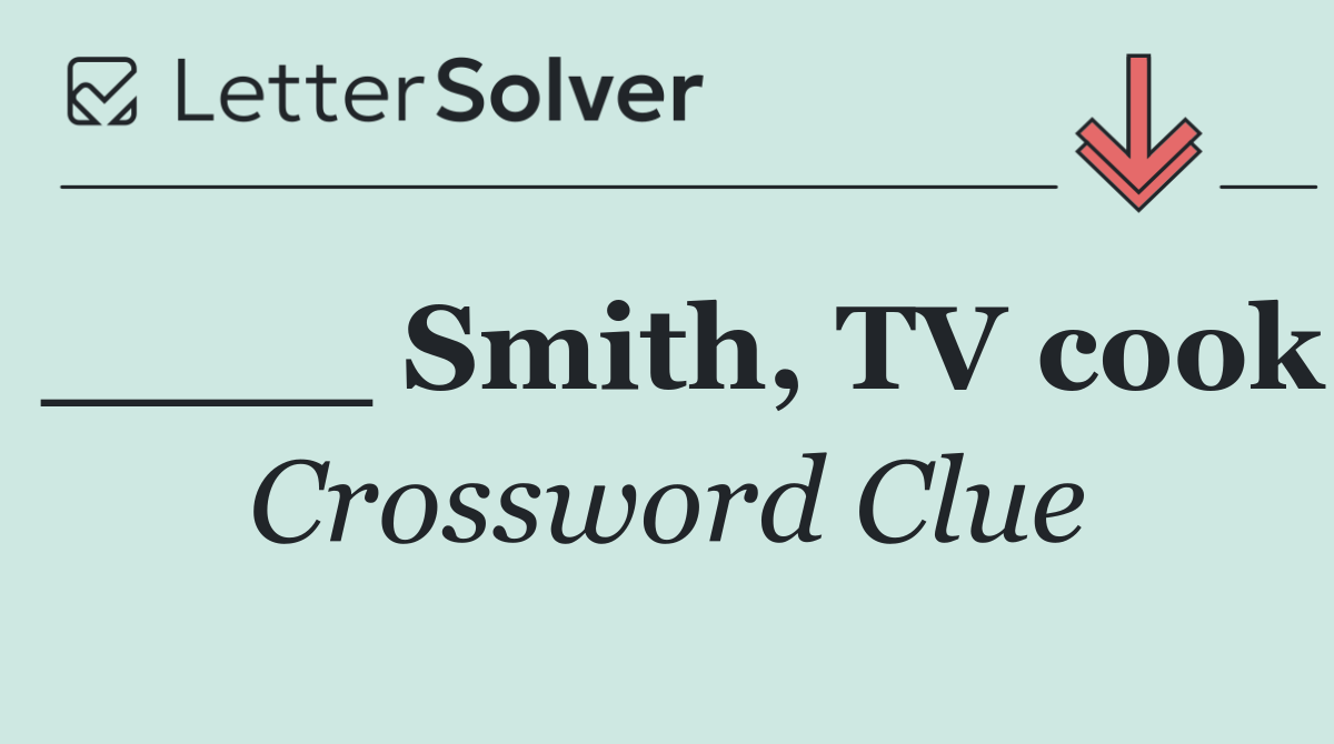 ____ Smith, TV cook