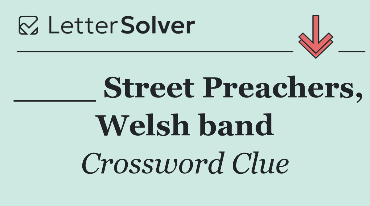 ____ Street Preachers, Welsh band