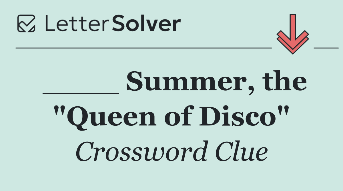 ____ Summer, the "Queen of Disco"