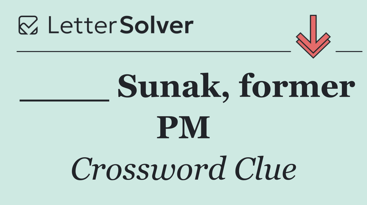 ____ Sunak, former PM