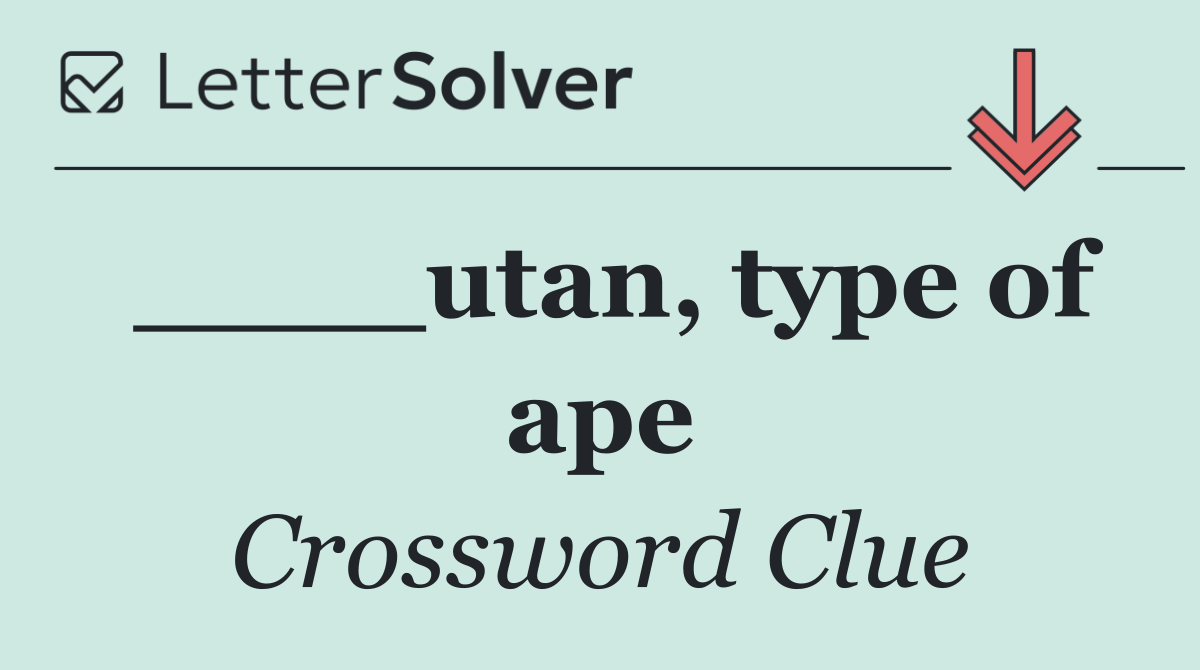 ____utan, type of ape