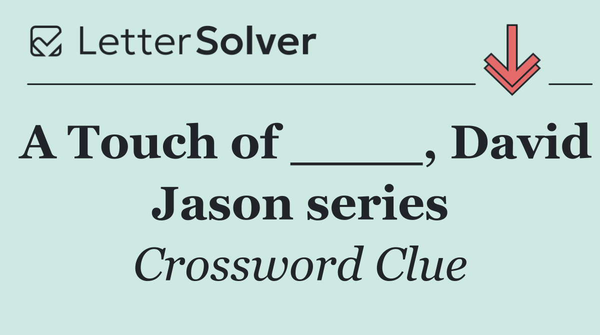 A Touch of ____, David Jason series