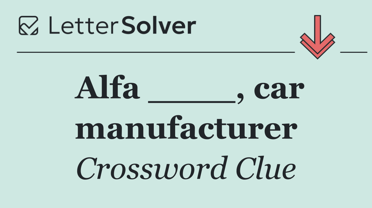 Alfa ____, car manufacturer