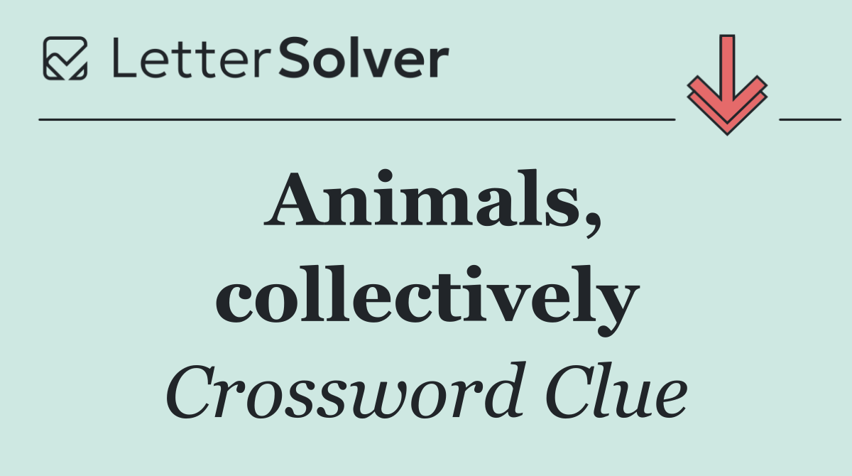Animals, collectively