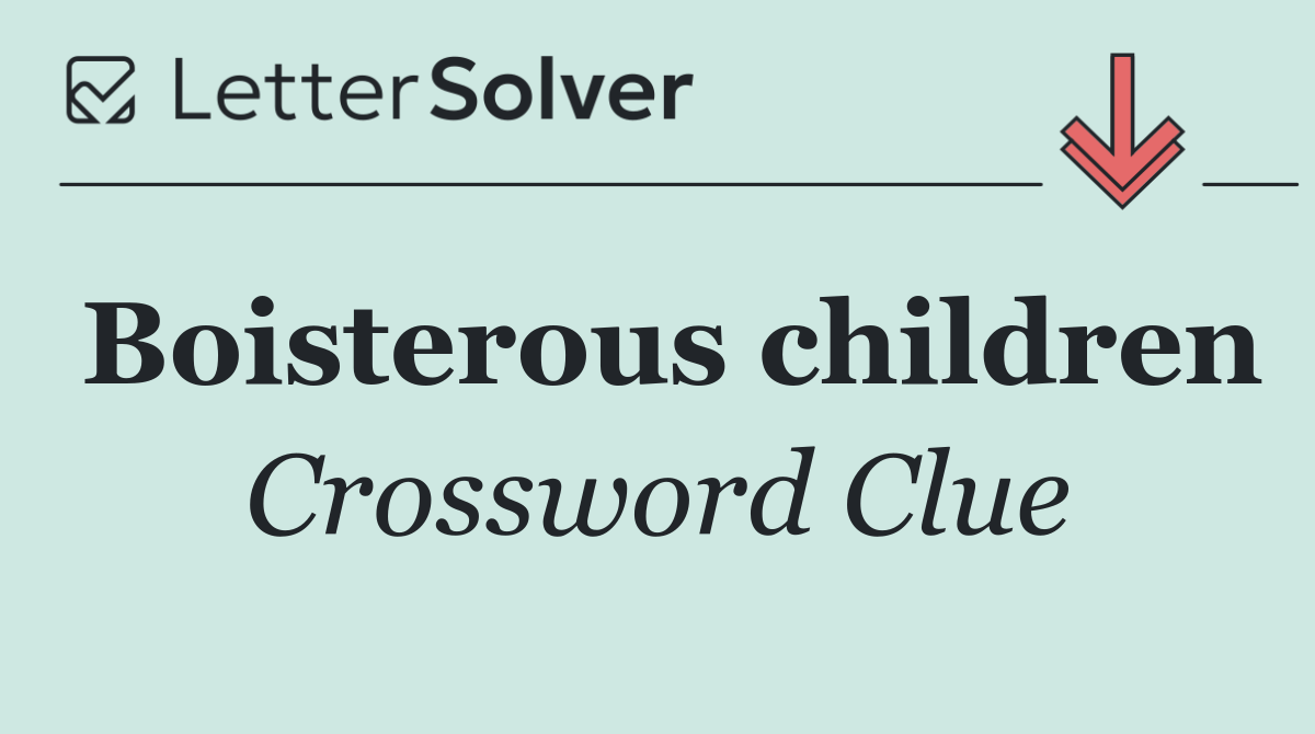 Boisterous children