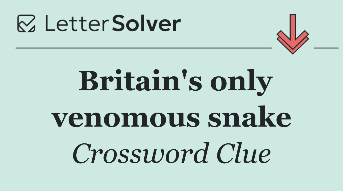 Britain's only venomous snake