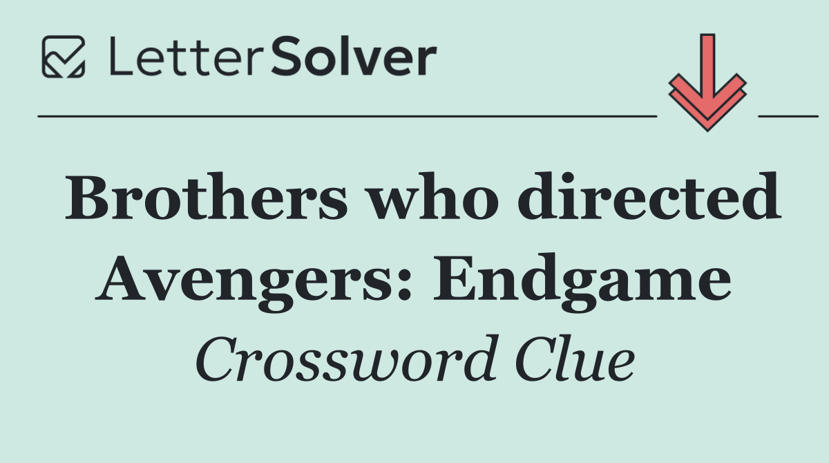 Brothers who directed Avengers: Endgame
