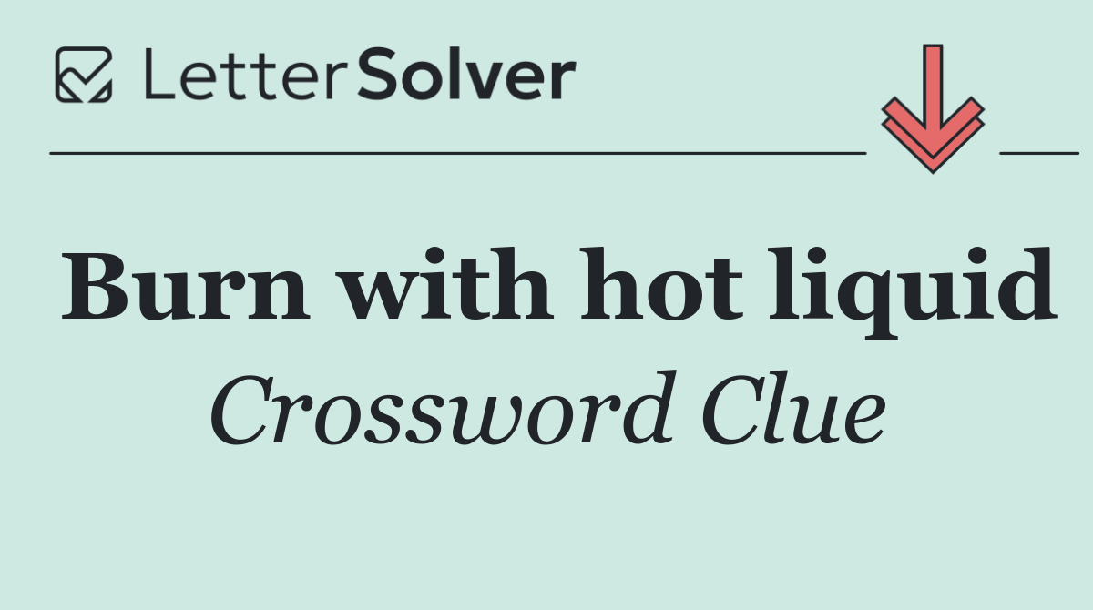 Burn with hot liquid