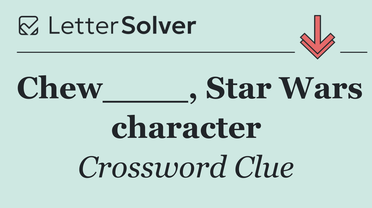 Chew____, Star Wars character