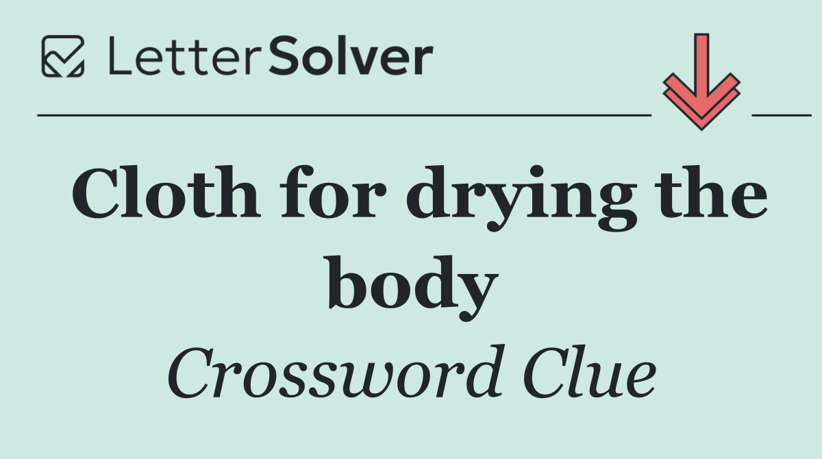 Cloth for drying the body