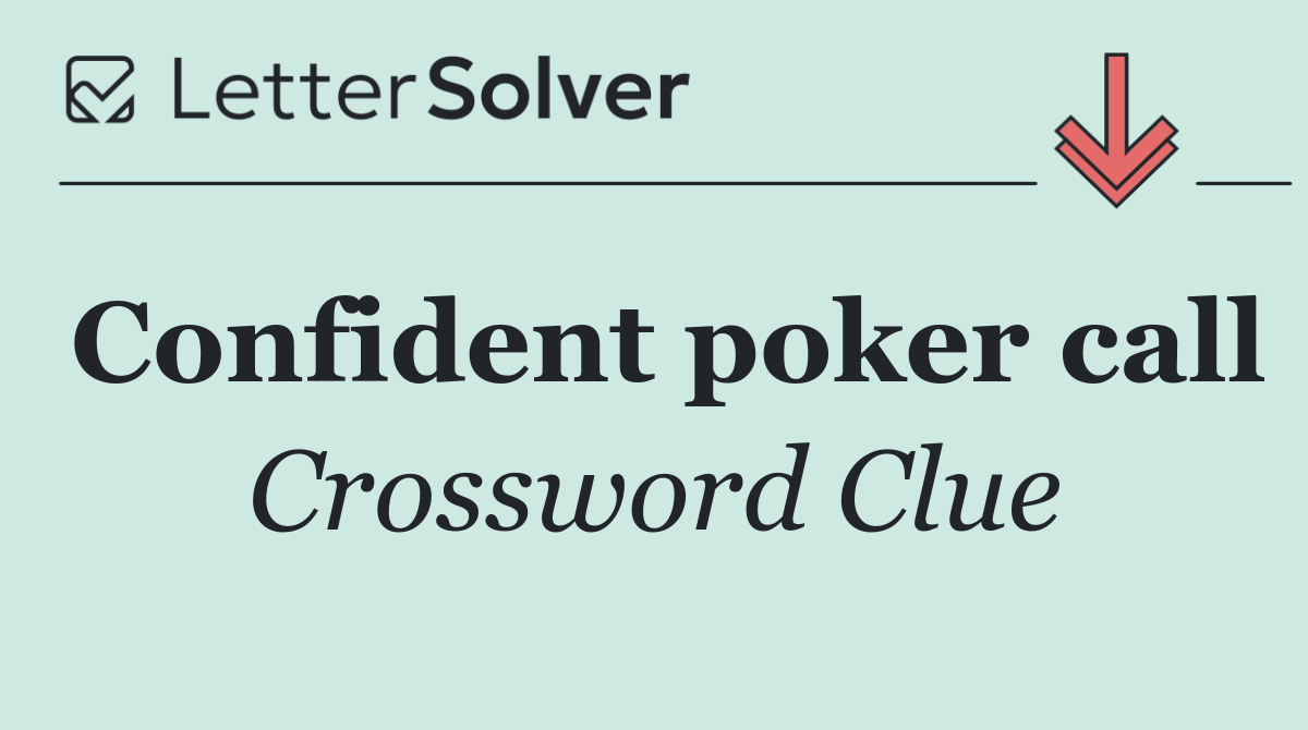 Confident poker call