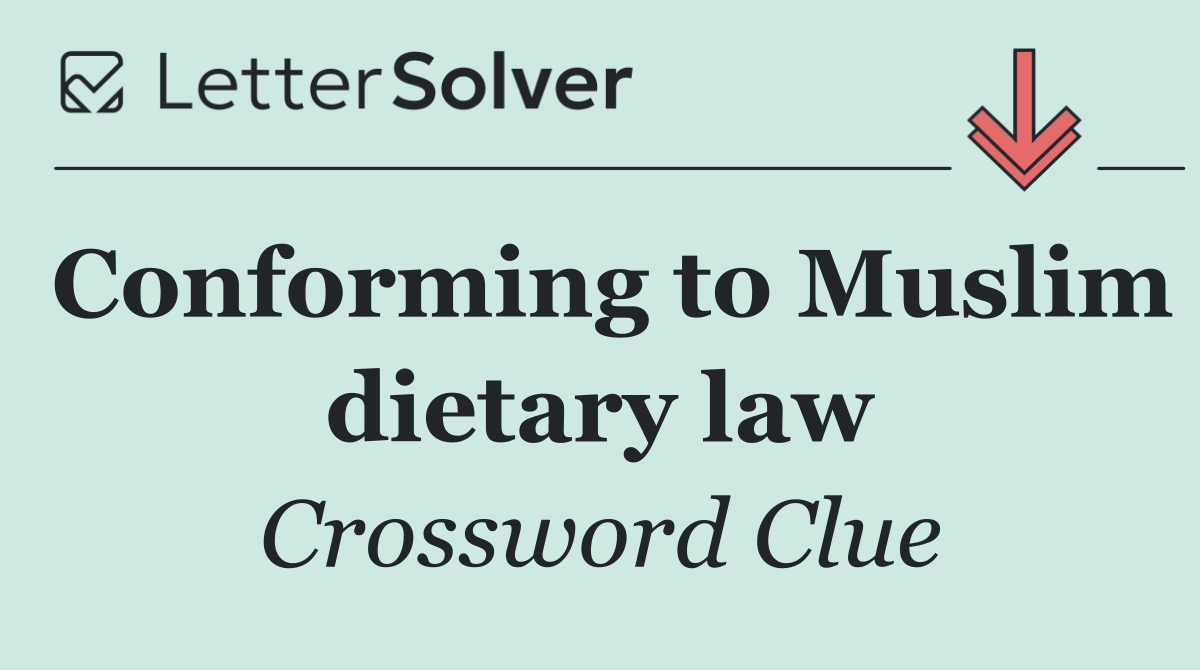 Conforming to Muslim dietary law