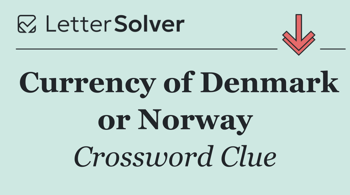 Currency of Denmark or Norway