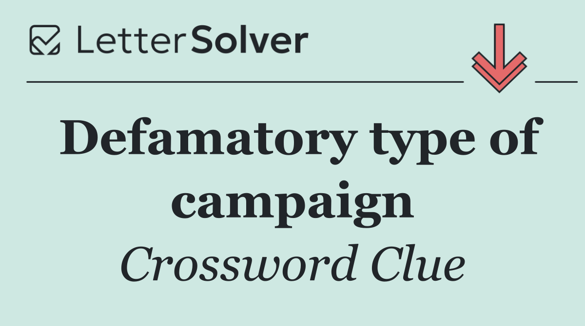 Defamatory type of campaign