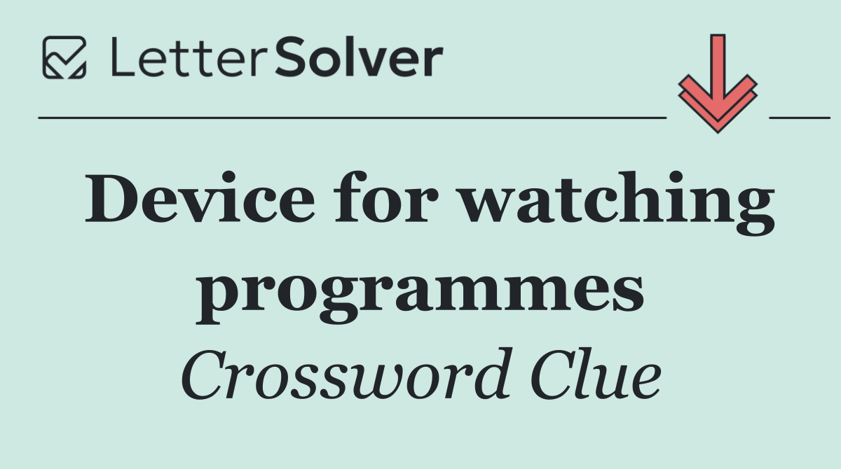 Device for watching programmes