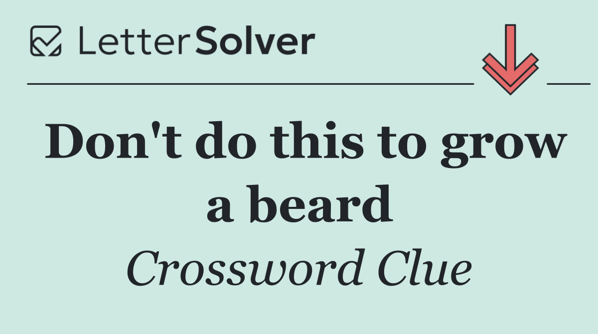 Don't do this to grow a beard