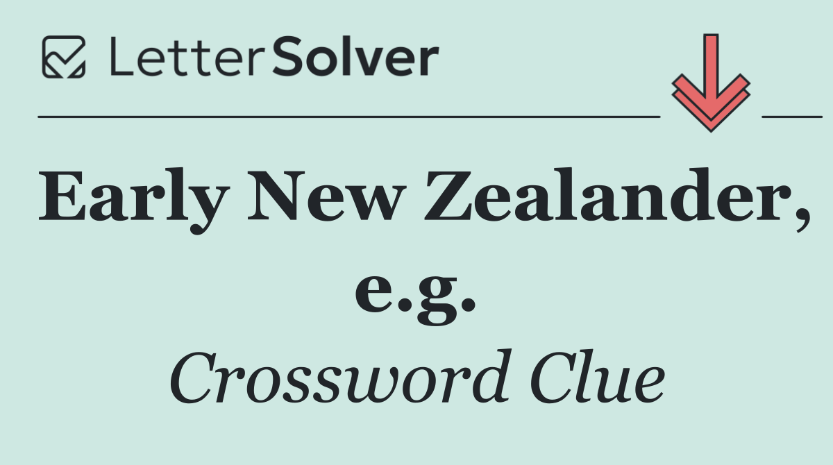 Early New Zealander, e.g.