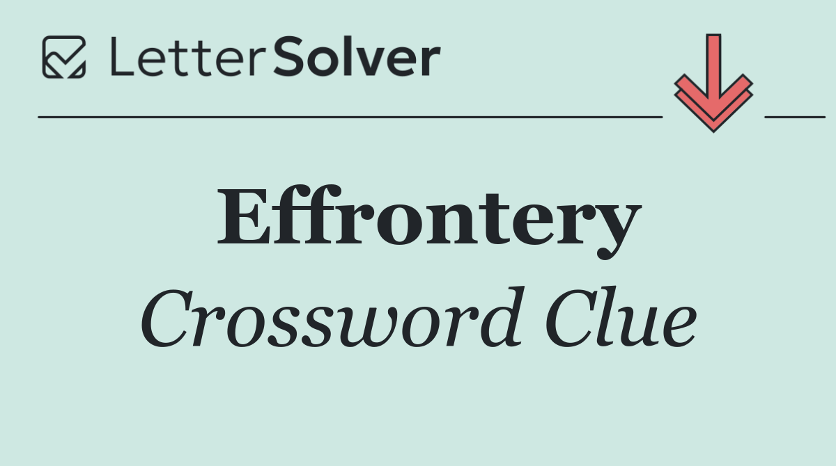 Effrontery