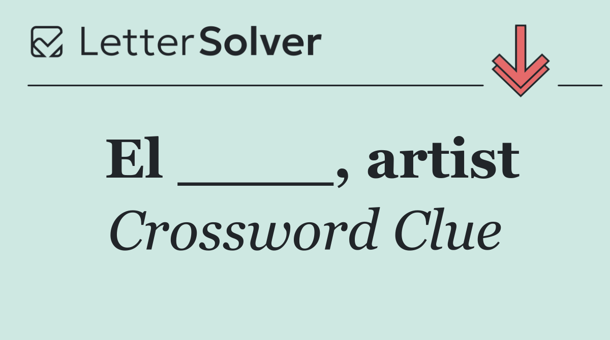 El ____, artist