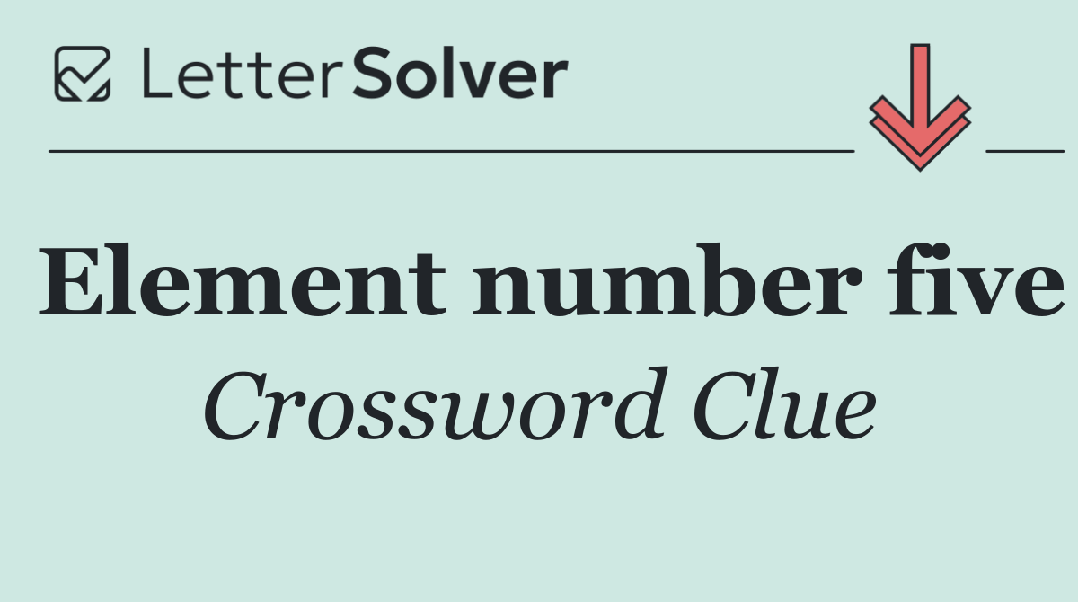 Element number five
