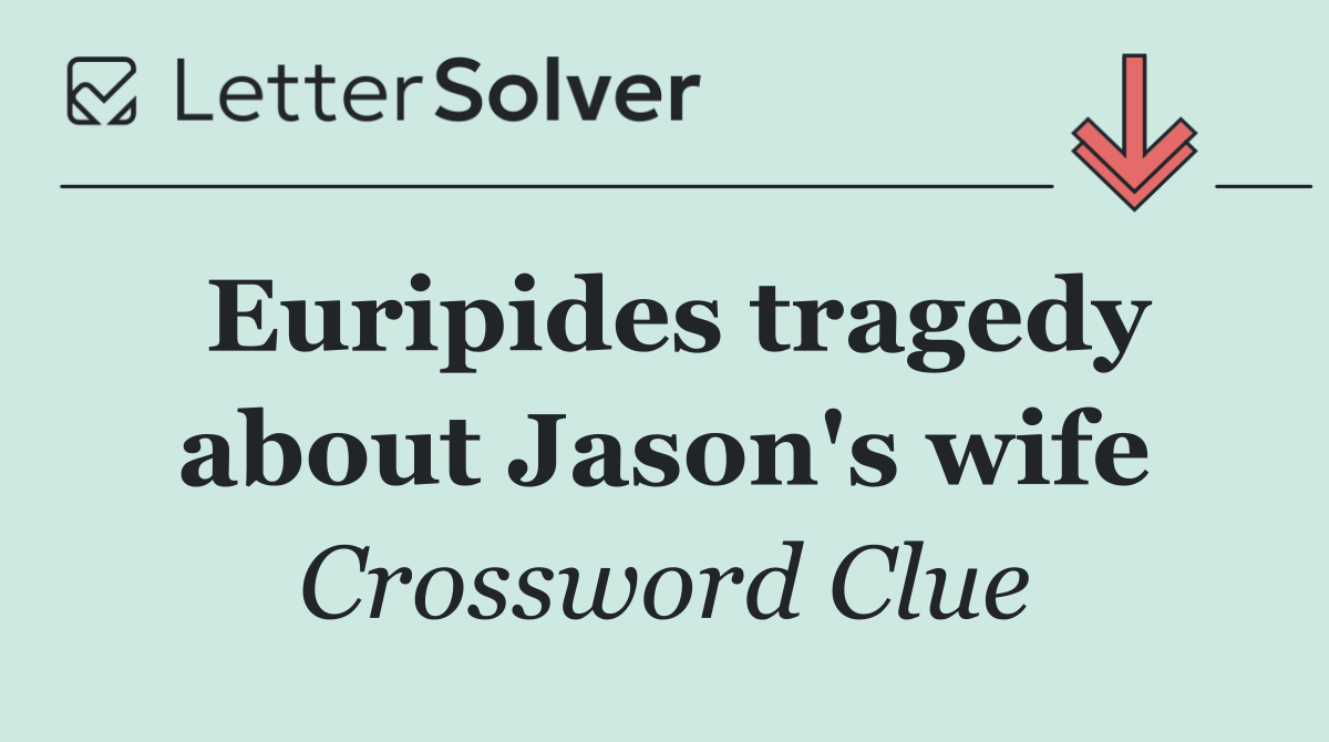 Euripides tragedy about Jason's wife
