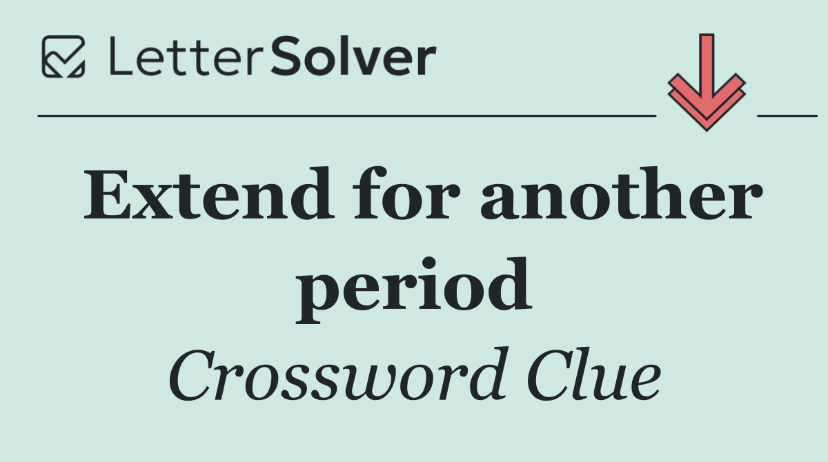 Extend for another period