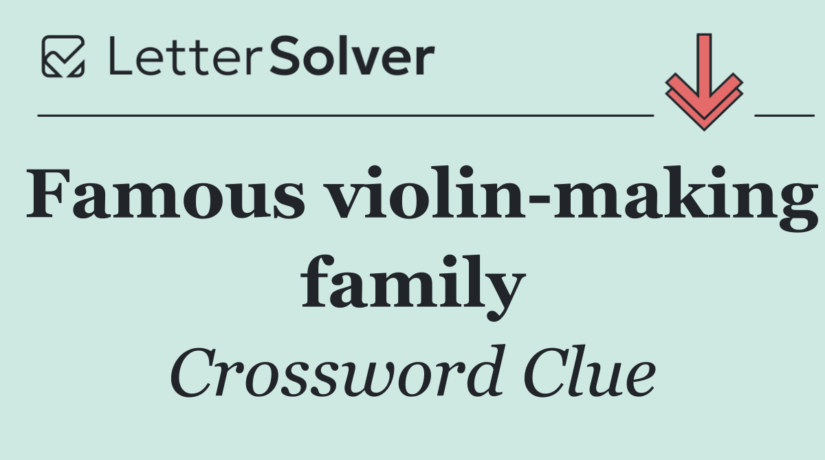 Famous violin making family