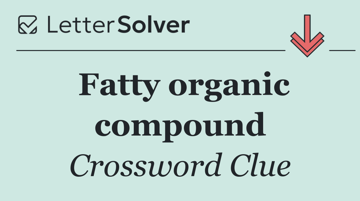 Fatty organic compound