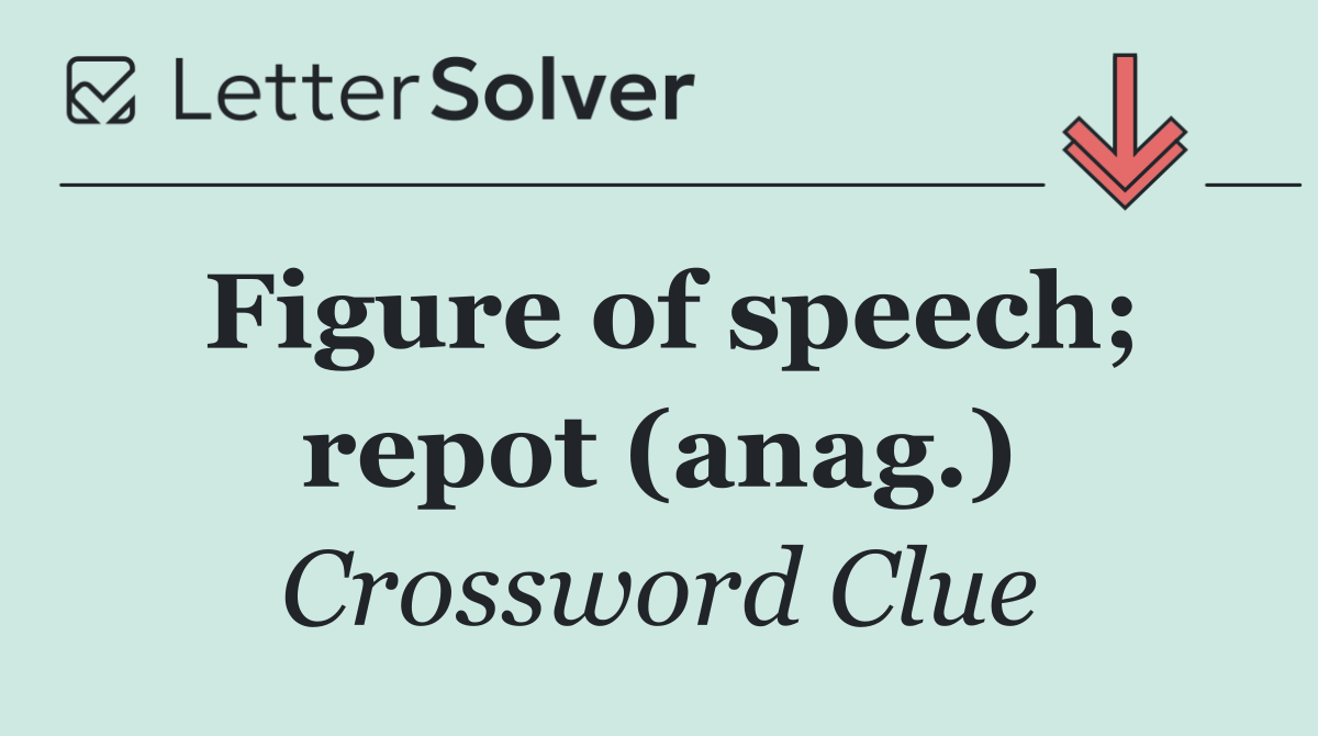 Figure of speech; repot (anag.)