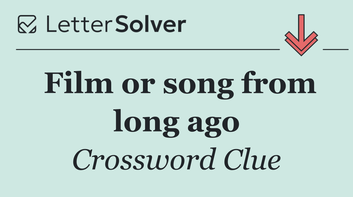 Film or song from long ago