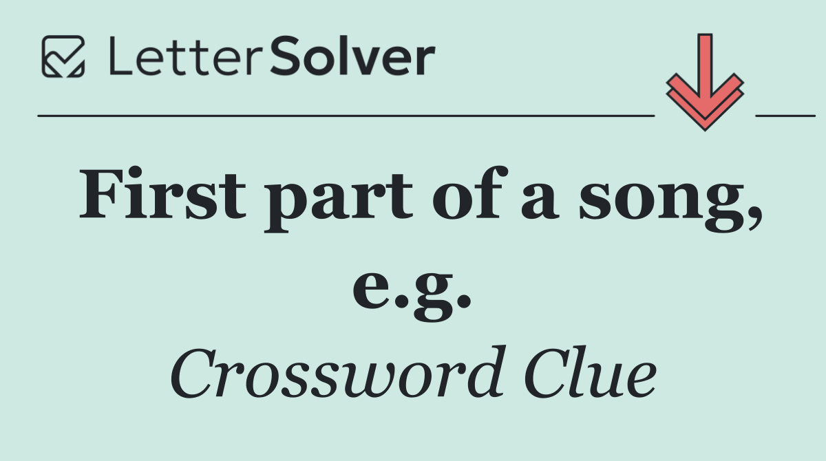 First part of a song, e.g.