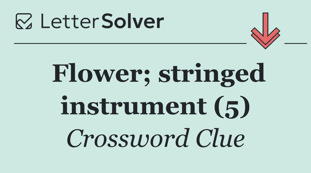 Flower; stringed instrument (5)