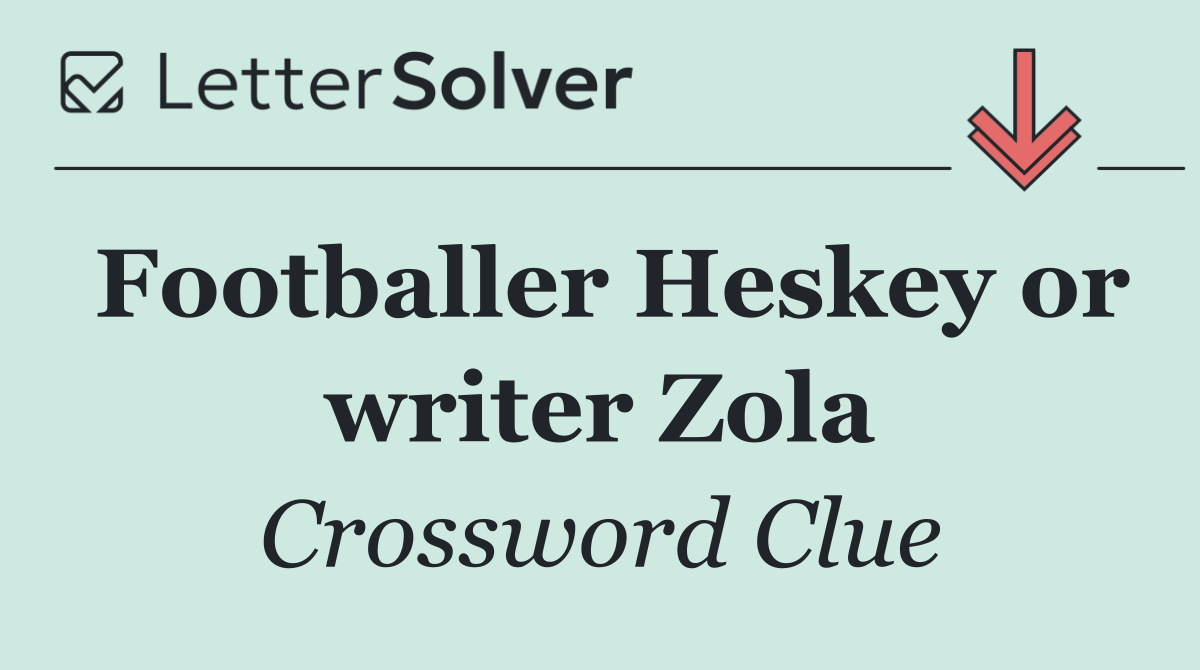 Footballer Heskey or writer Zola