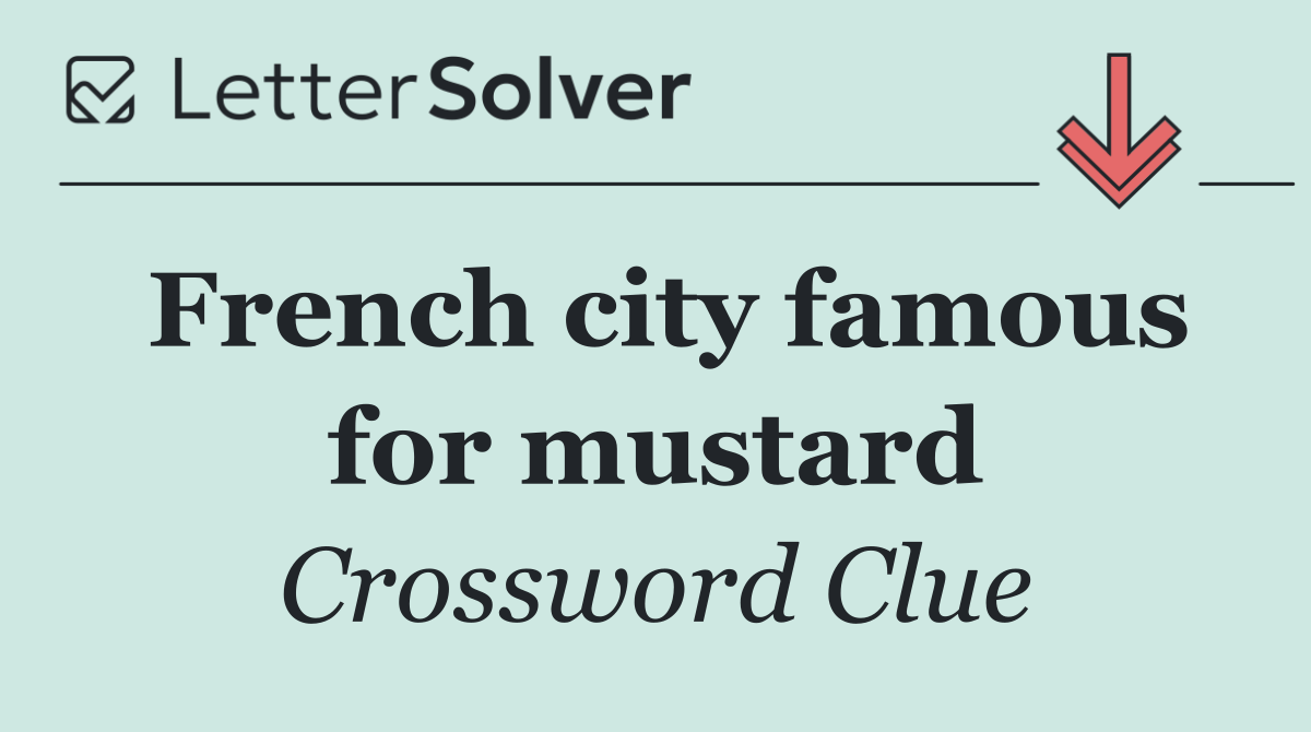 French city famous for mustard