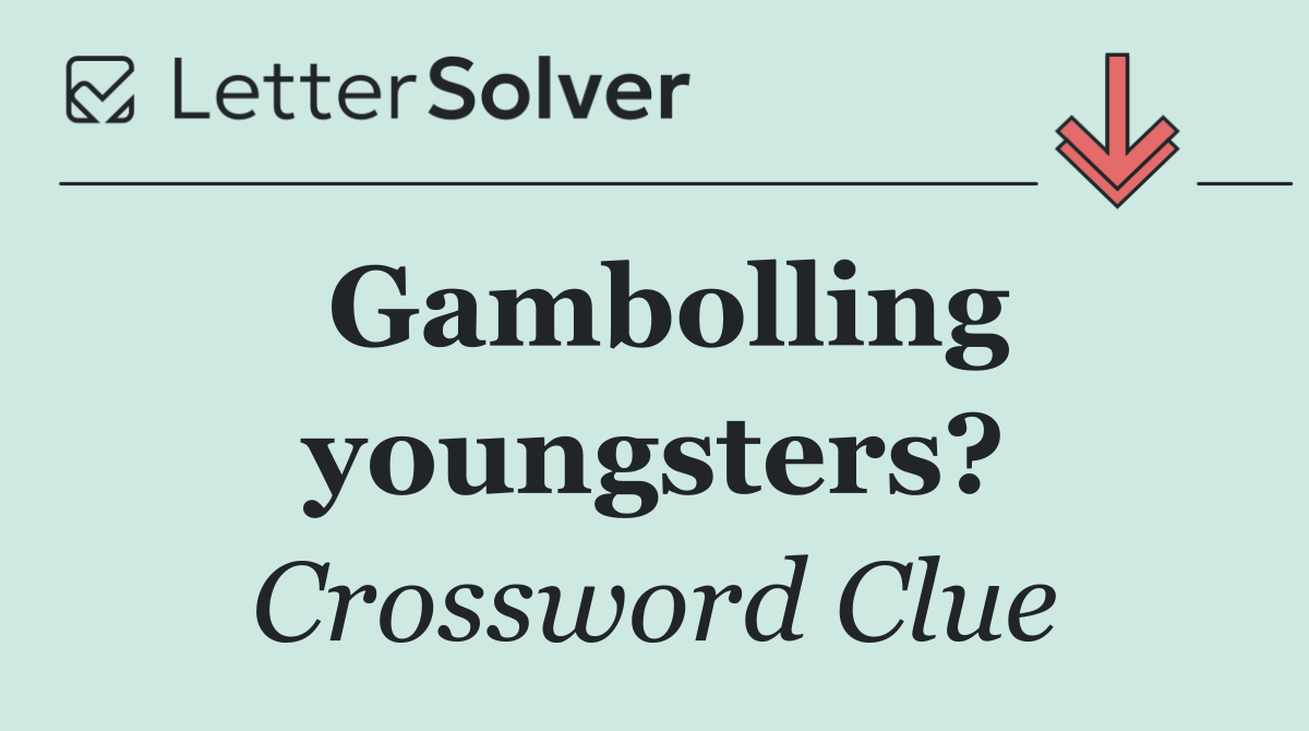 Gambolling youngsters?