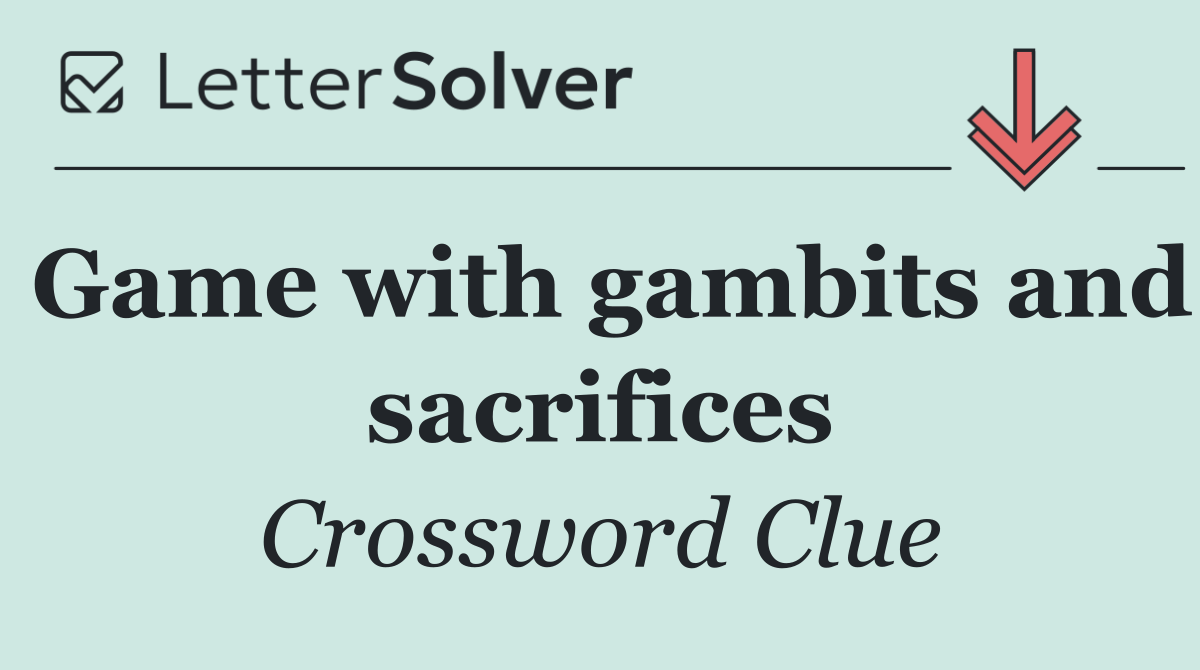 Game with gambits and sacrifices