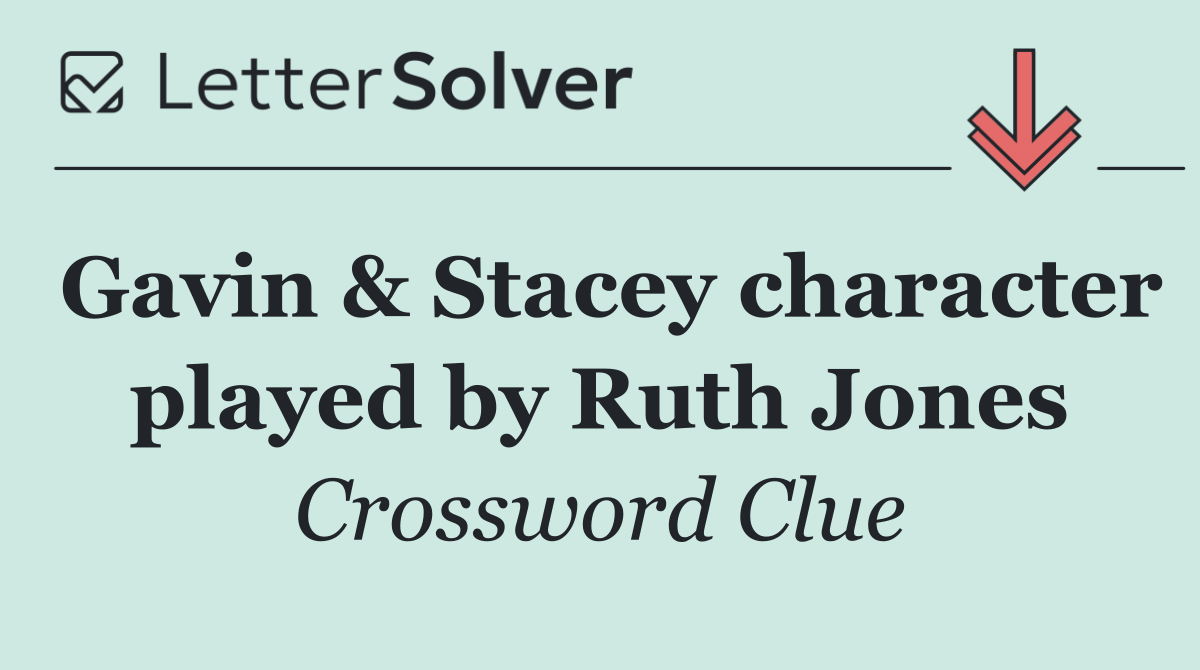 Gavin & Stacey character played by Ruth Jones